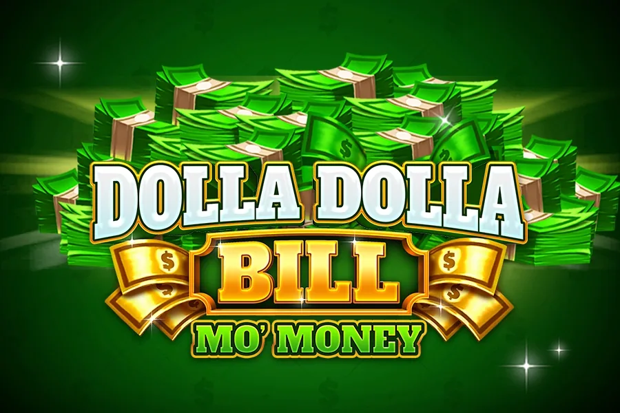 Dolla Dolla Bill Mo' Money
